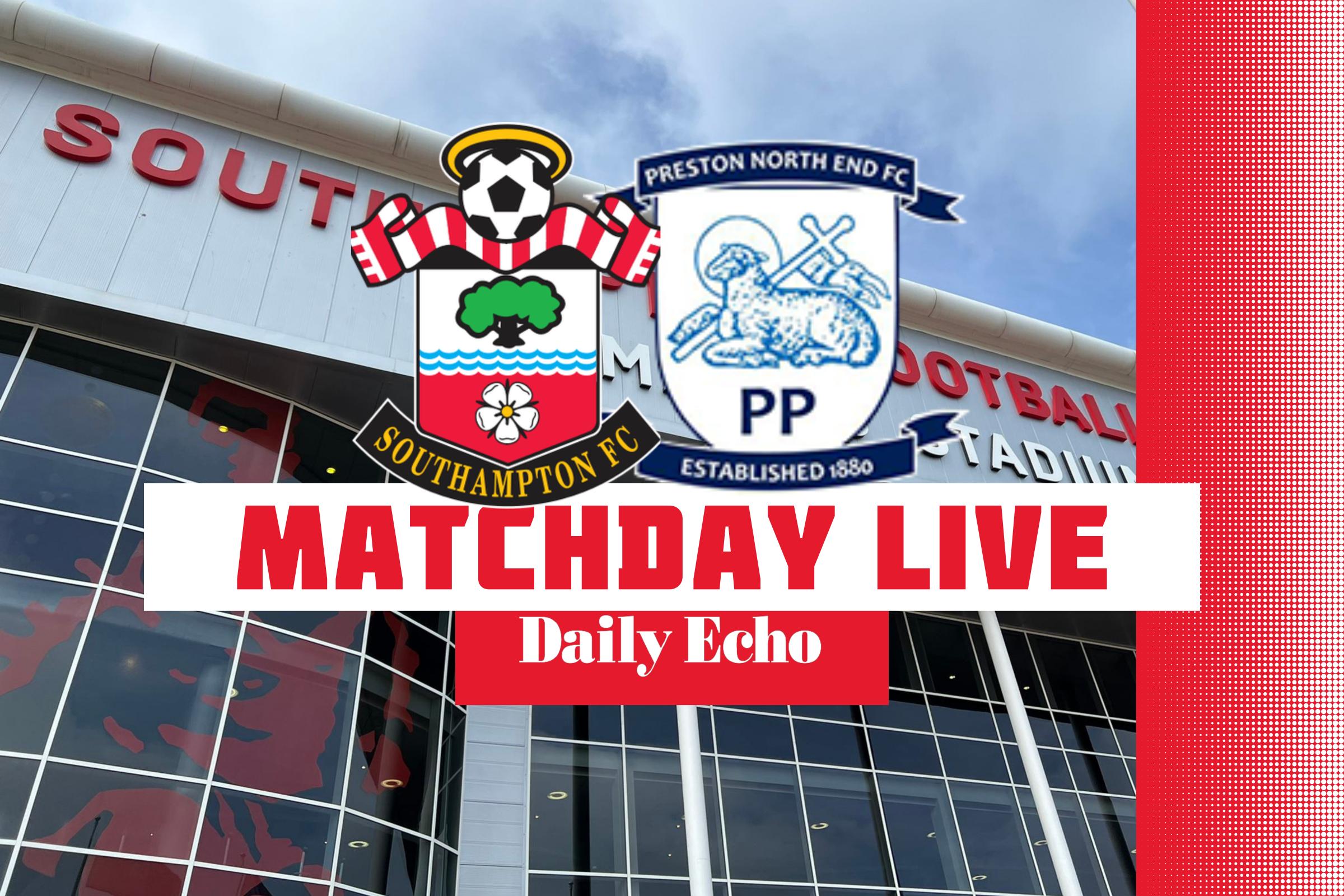 Live Championship updates Southampton FC v Preston North End